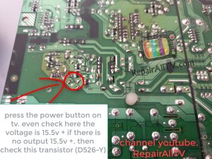 press the power button on tv. even check here the voltage is 15.5v if there is no output 15.5v . then check this transistor D526 Y