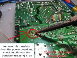 remove this transistor from the power board and check multimeter this transistor D526 Y is. ok...