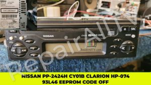 NISSAN PP 2424H CY01B CLARION HP 074 93L46 EEPROM CODE OFF