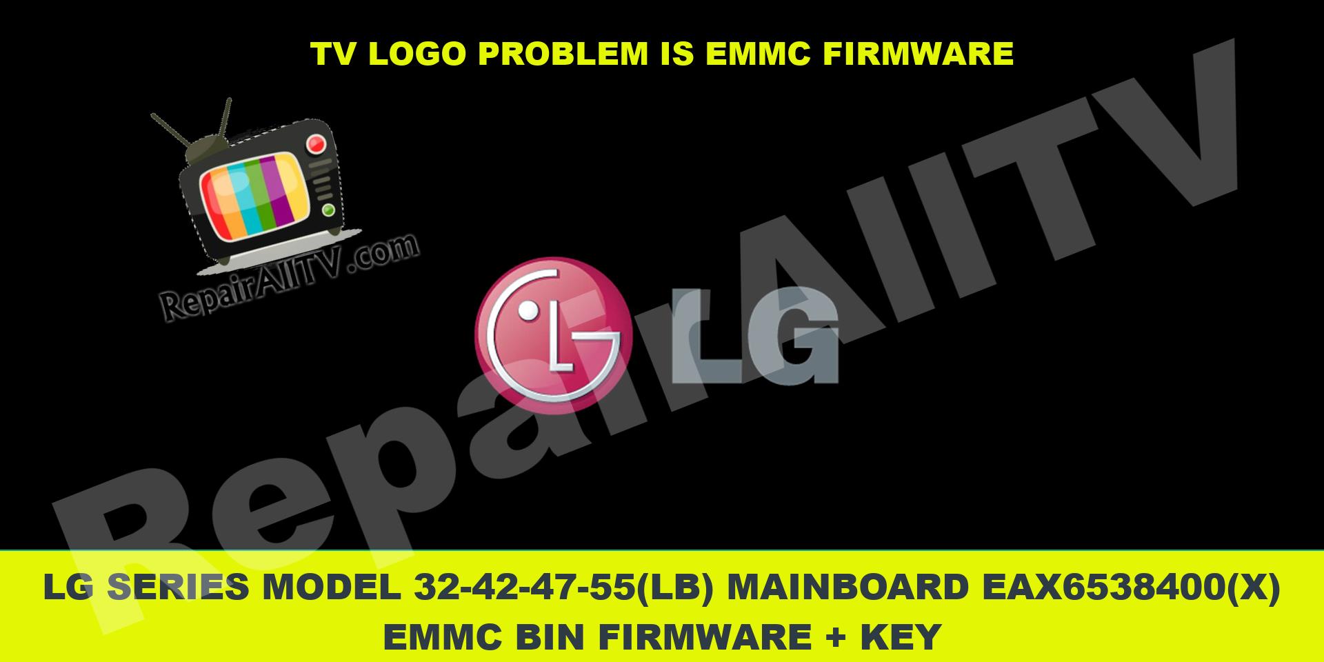 LG SERIES MODEL 32 42 47 55LB MAINBOARD EAX6538400X EMMC BIN FIRMWARE KEY