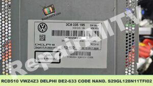 RCD510 VWZ4Z3 DELPHI DE2-633 CODE NAND
